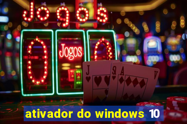 ativador do windows 10